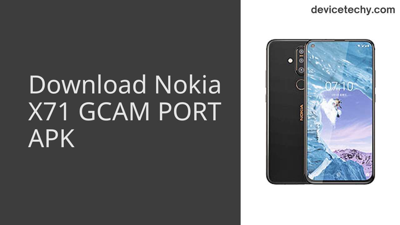 Nokia X71 GCAM PORT APK Download