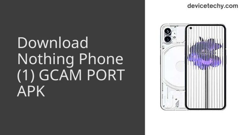 Download Nothing Phone (1) GCAM Port APK