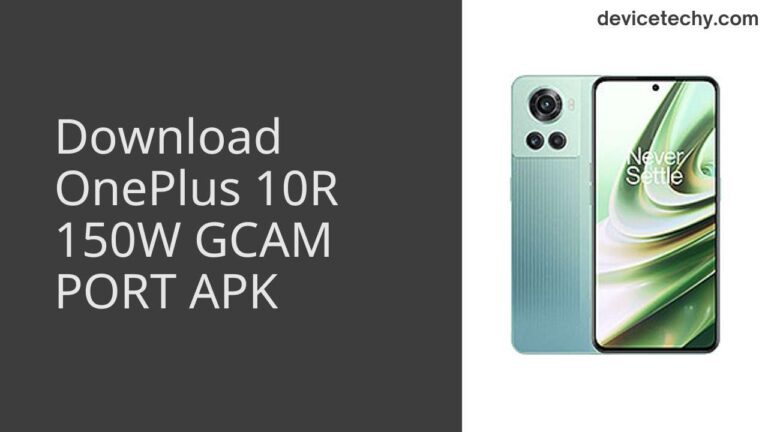 Download OnePlus 10R 150W GCAM Port APK