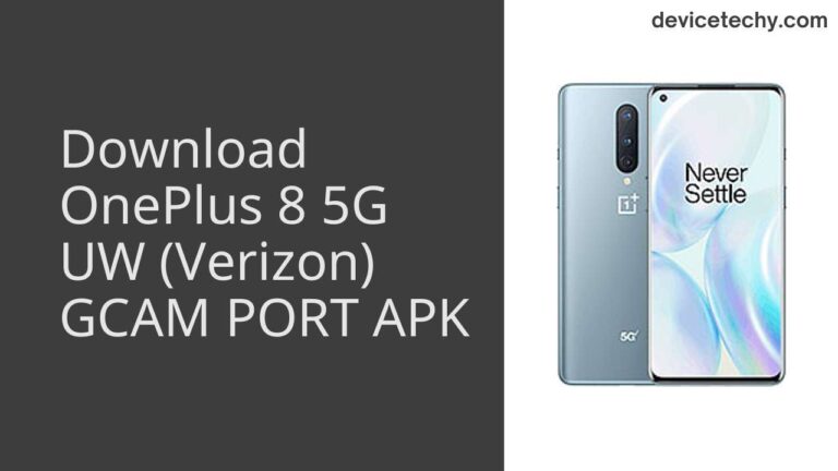 Download OnePlus 8 5G UW (Verizon) GCAM Port APK