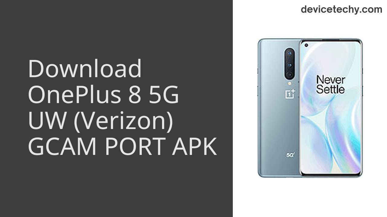 OnePlus 8 5G UW (Verizon) GCAM PORT APK Download