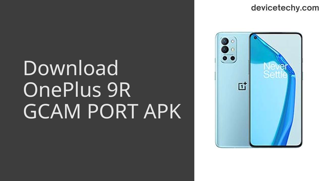 OnePlus 9R GCAM PORT APK Download