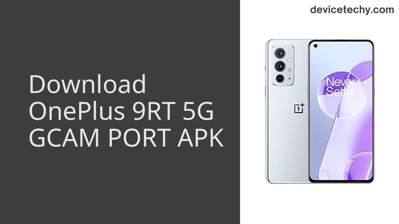 OnePlus 9RT 5G GCAM PORT APK Download