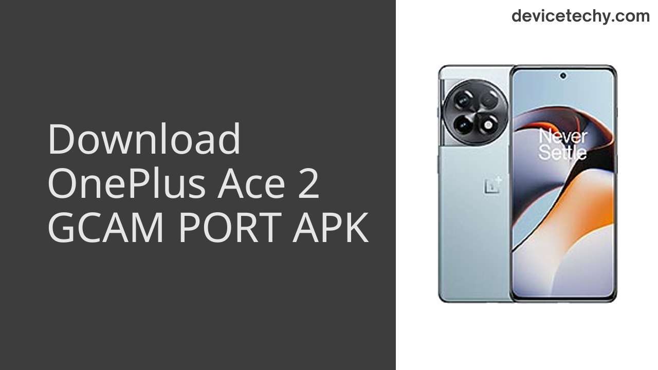 OnePlus Ace 2 GCAM PORT APK Download