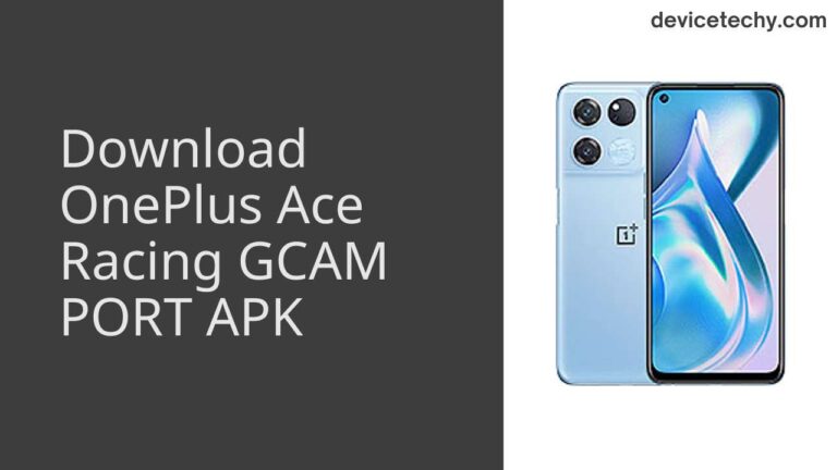 Download OnePlus Ace Racing GCAM Port APK