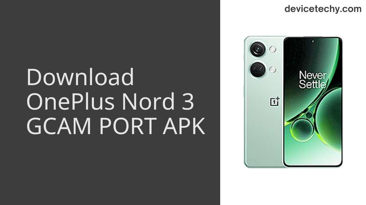 OnePlus Nord 3 GCAM PORT APK Download