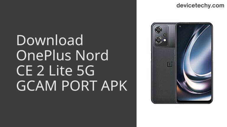 Download OnePlus Nord CE 2 Lite 5G GCAM Port APK