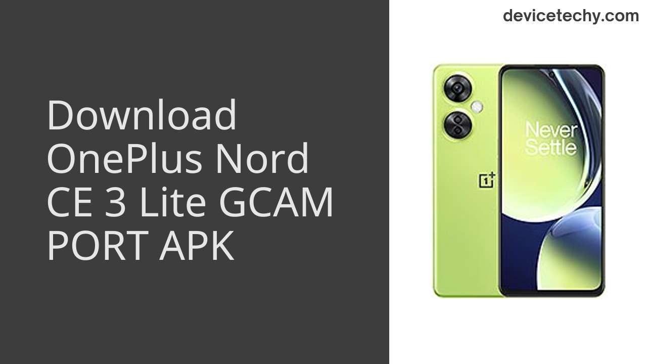 OnePlus Nord CE 3 Lite GCAM PORT APK Download