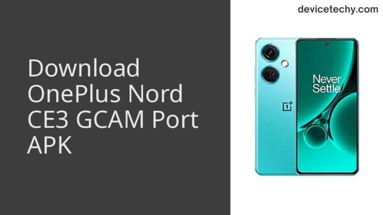 Download OnePlus Nord CE3 GCAM Port APK