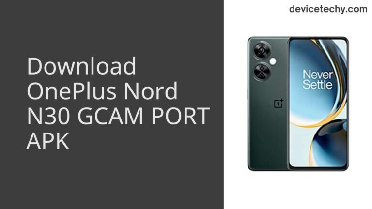 Download OnePlus Nord N30 GCAM Port APK