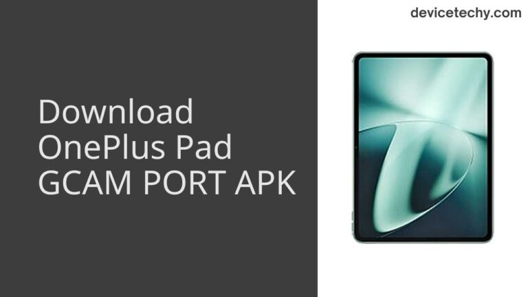 Download OnePlus Pad GCAM Port APK