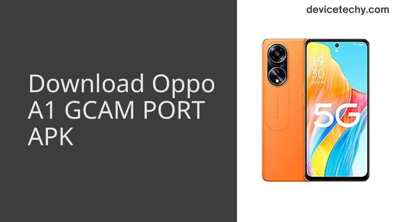 Oppo A1 GCAM PORT APK Download
