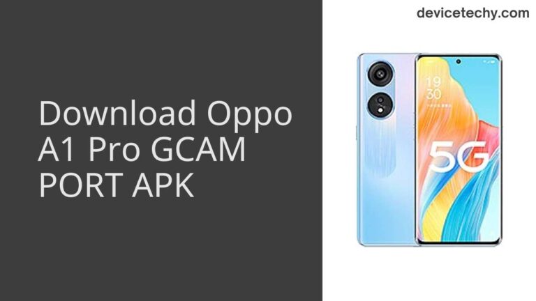 Download Oppo A1 Pro GCAM Port APK