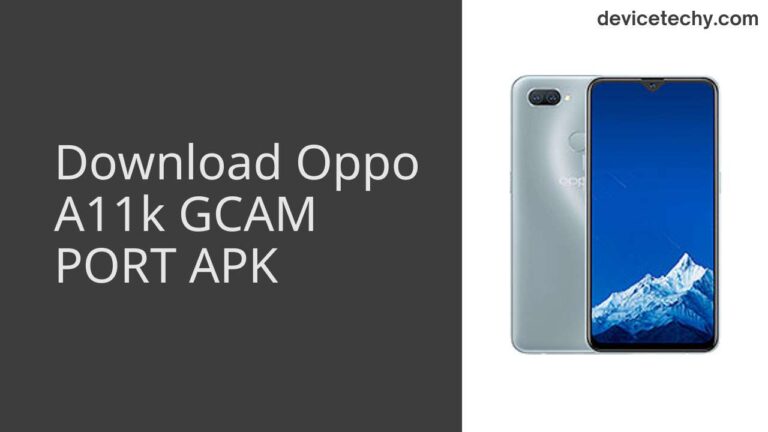 Download Oppo A11k GCAM Port APK