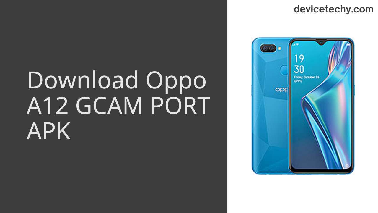 Oppo A12 GCAM PORT APK Download