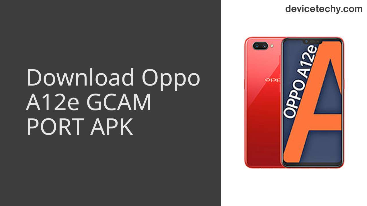Oppo A12e GCAM PORT APK Download