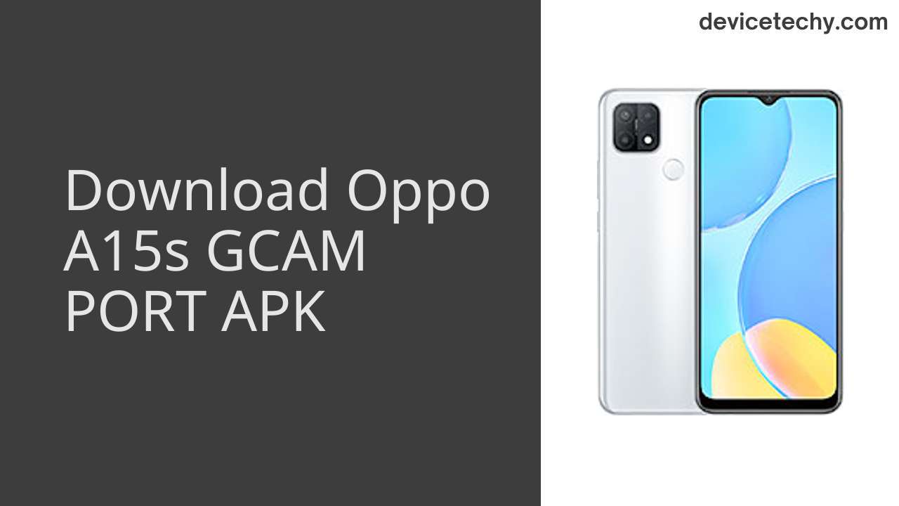 Oppo A15s GCAM PORT APK Download