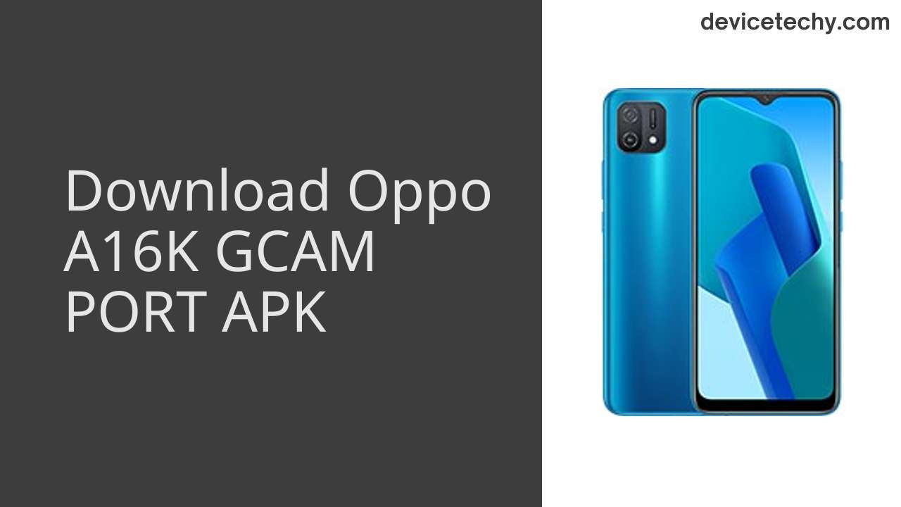 Oppo A16K GCAM PORT APK Download