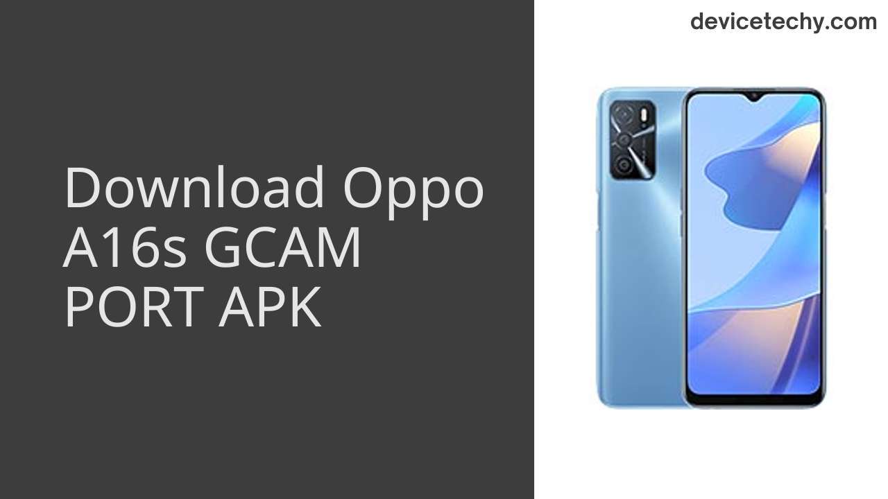 Oppo A16s GCAM PORT APK Download