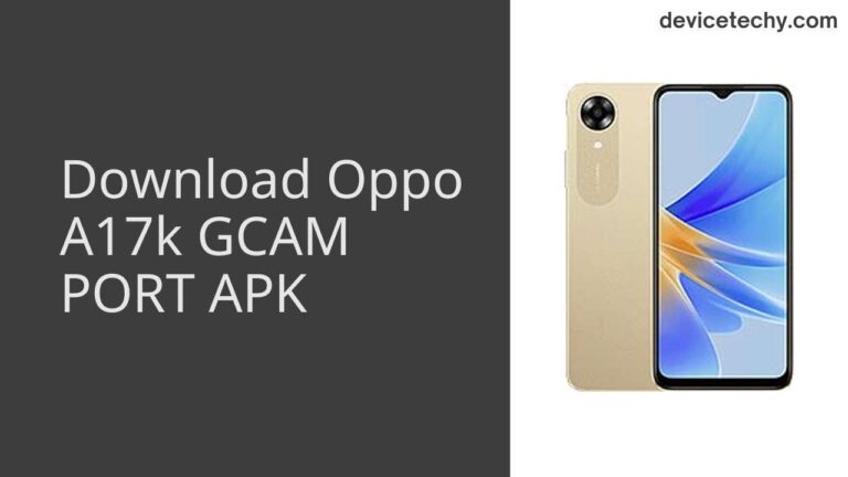 Download Oppo A17k GCAM Port APK