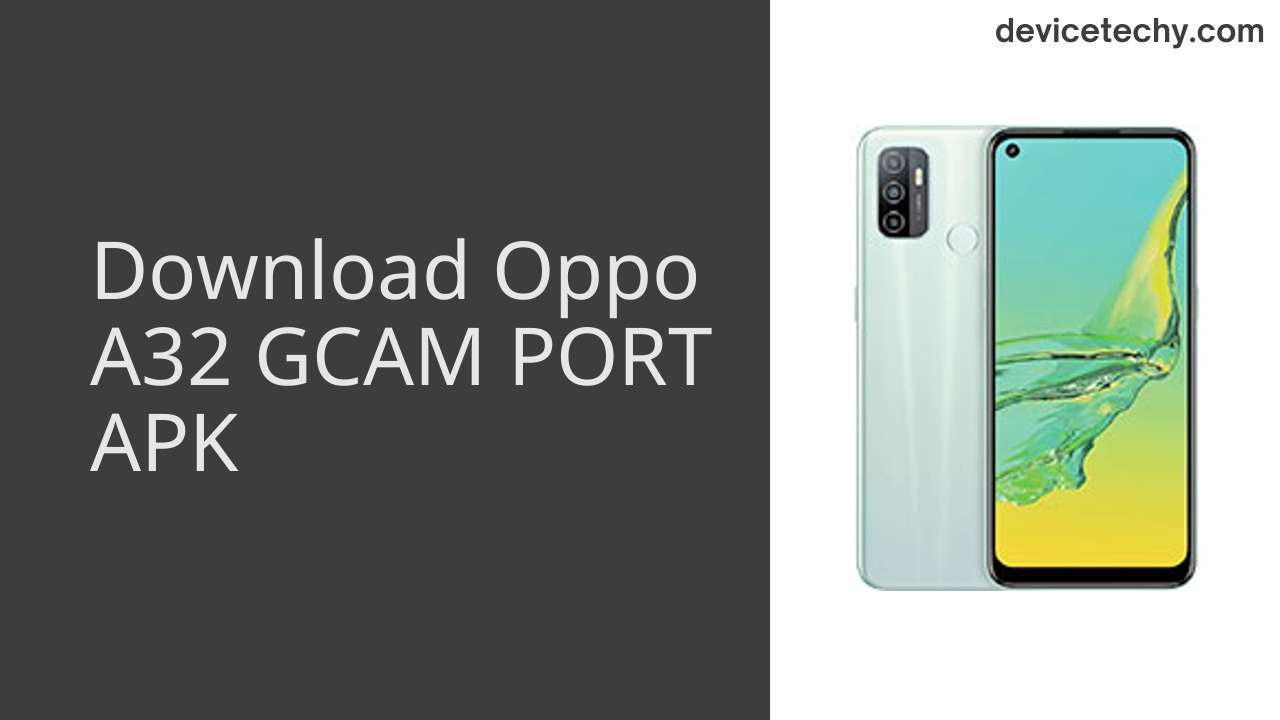 Oppo A32 GCAM PORT APK Download