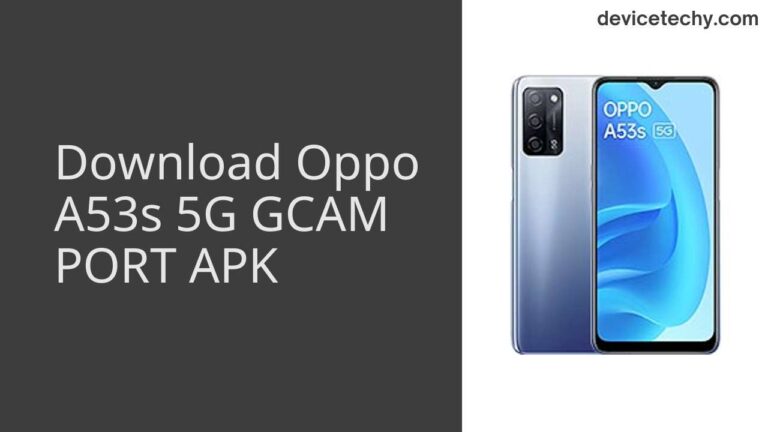 Download Oppo A53s 5G GCAM Port APK