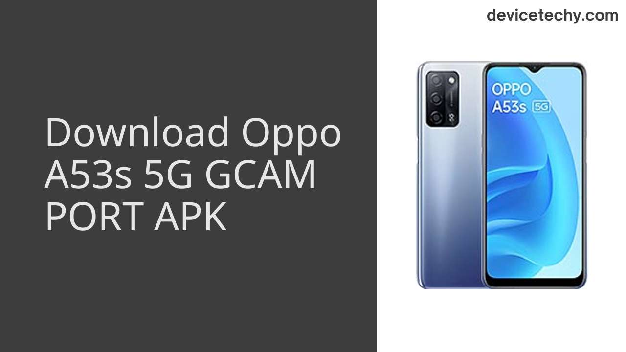 Oppo A53s 5G GCAM PORT APK Download