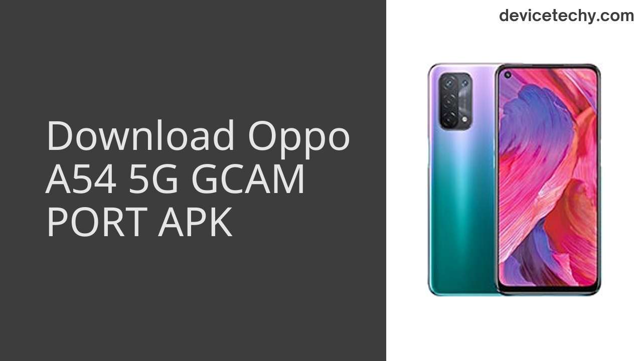 Oppo A54 5G GCAM PORT APK Download