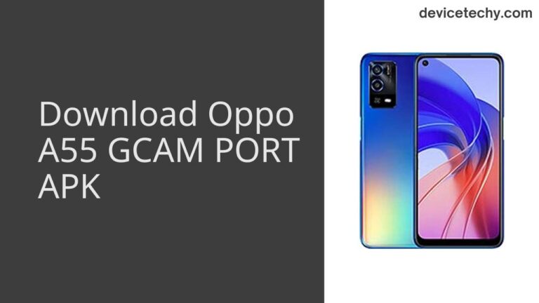 Download Oppo A55 GCAM Port APK