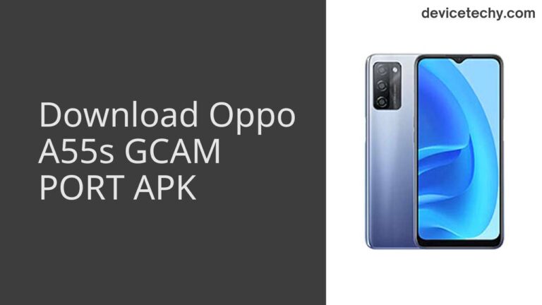 Download Oppo A55s GCAM Port APK