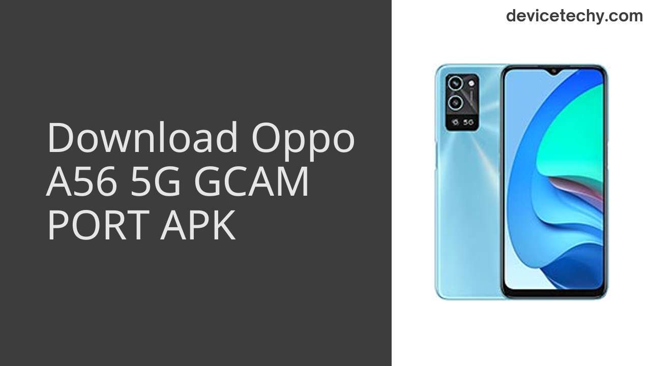 Oppo A56 5G GCAM PORT APK Download