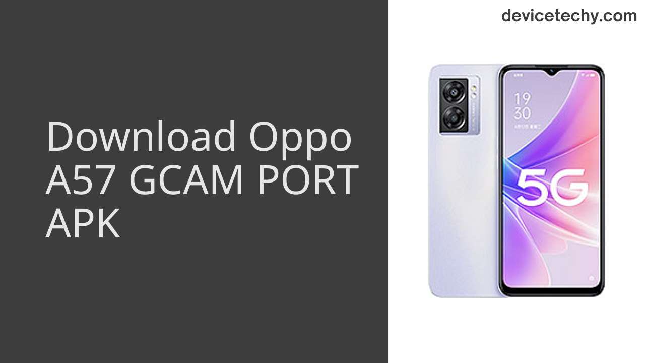 Oppo A57 GCAM PORT APK Download