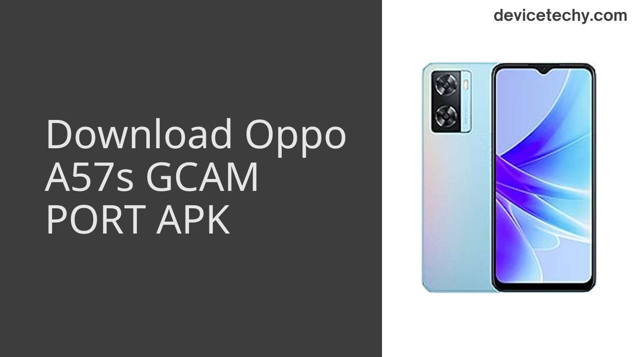 Oppo A57s GCAM PORT APK Download