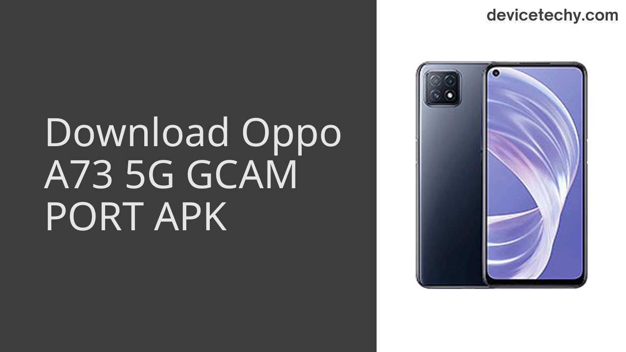 Oppo A73 5G GCAM PORT APK Download