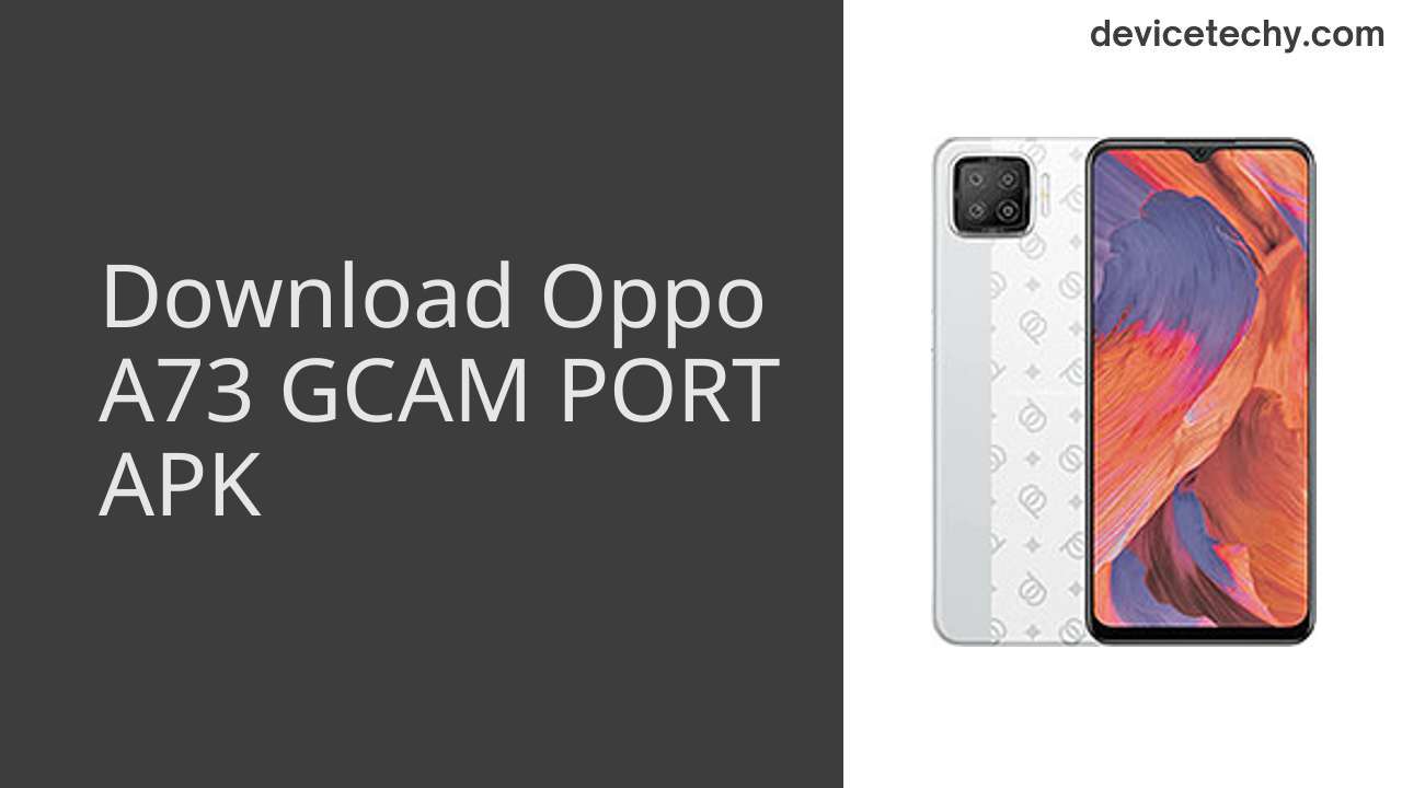 Oppo A73 GCAM PORT APK Download