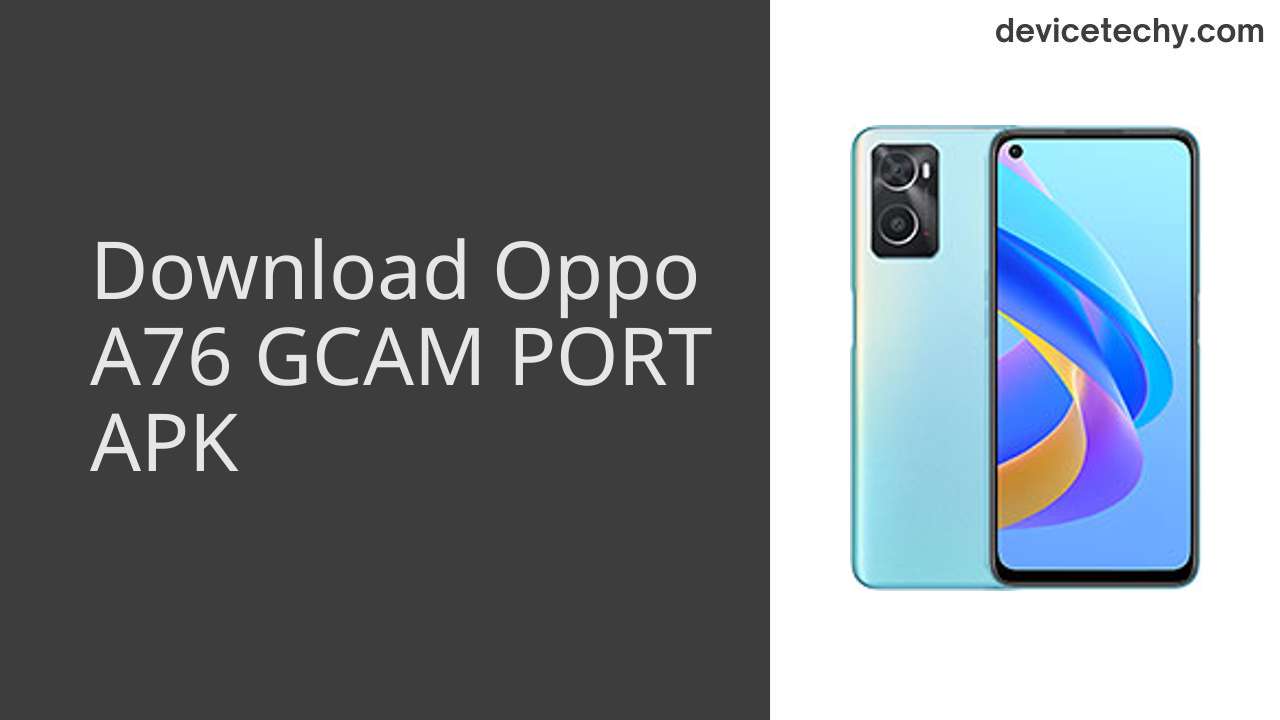 Oppo A76 GCAM PORT APK Download
