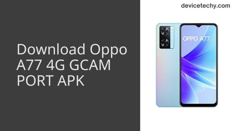 Download Oppo A77 4G GCAM Port APK