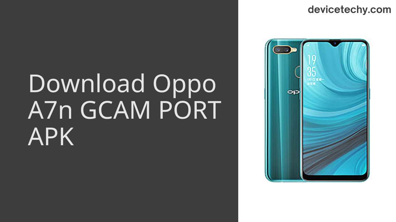 Oppo A7n GCAM PORT APK Download