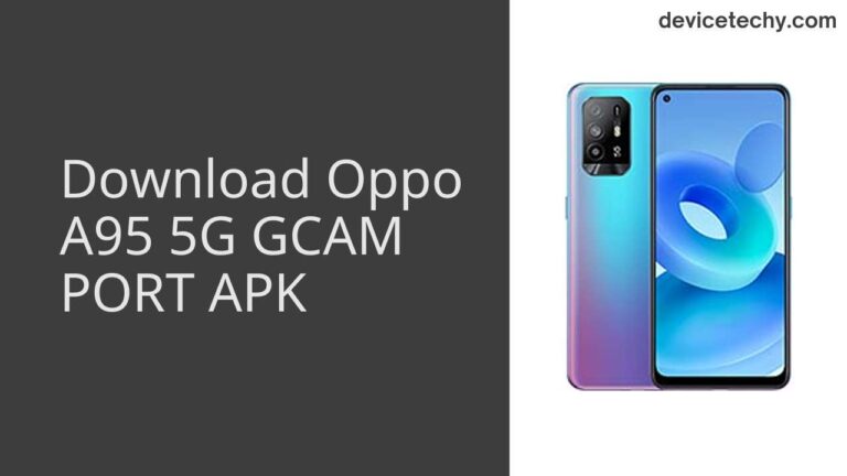 Download Oppo A95 5G GCAM Port APK