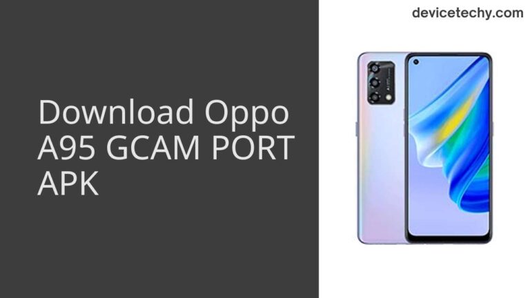 Download Oppo A95 GCAM Port APK