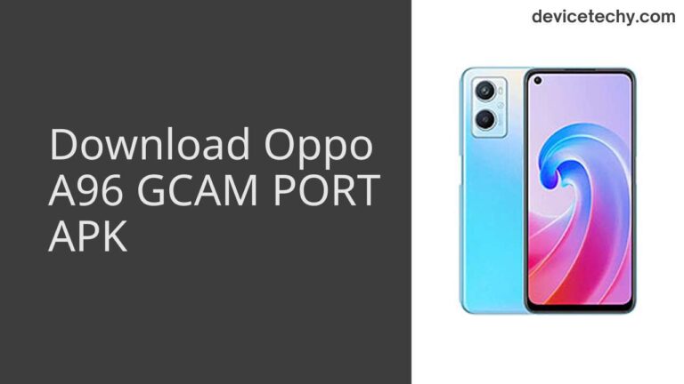 Download Oppo A96 GCAM Port APK