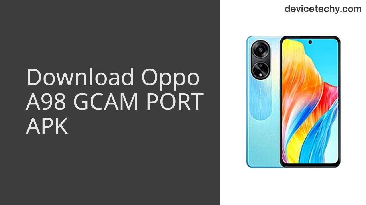 Oppo A98 GCAM PORT APK Download