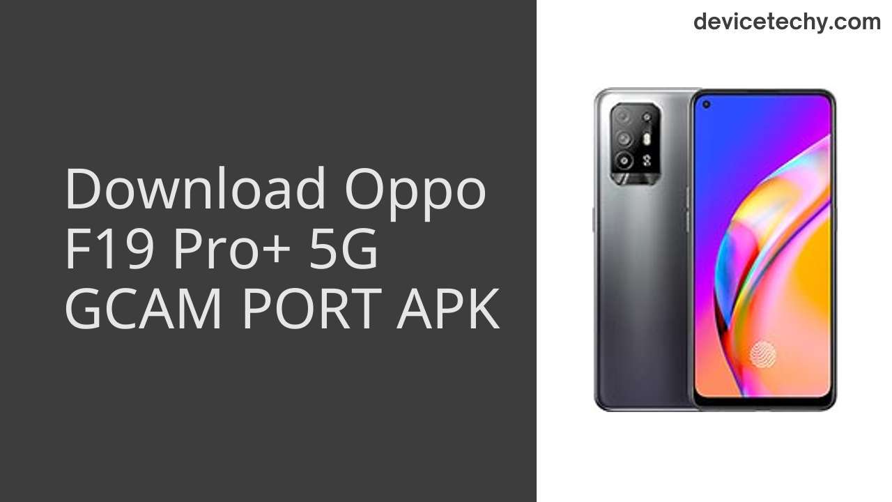 Oppo F19 Pro+ 5G GCAM PORT APK Download