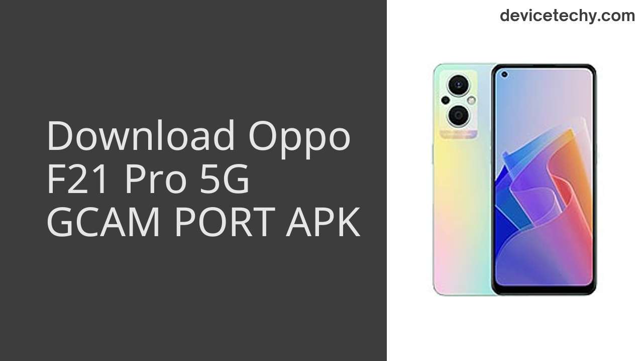 Oppo F21 Pro 5G GCAM PORT APK Download