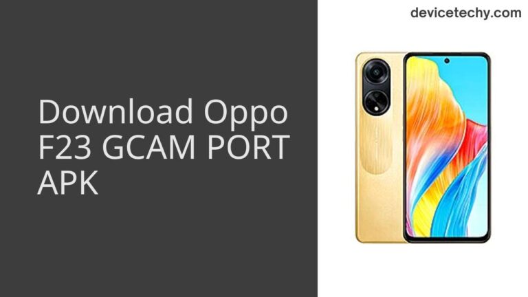 Download Oppo F23 GCAM Port APK