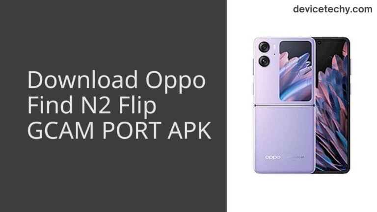 Download Oppo Find N2 Flip GCAM Port APK