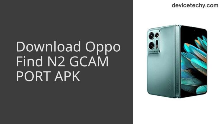 Download Oppo Find N2 GCAM Port APK