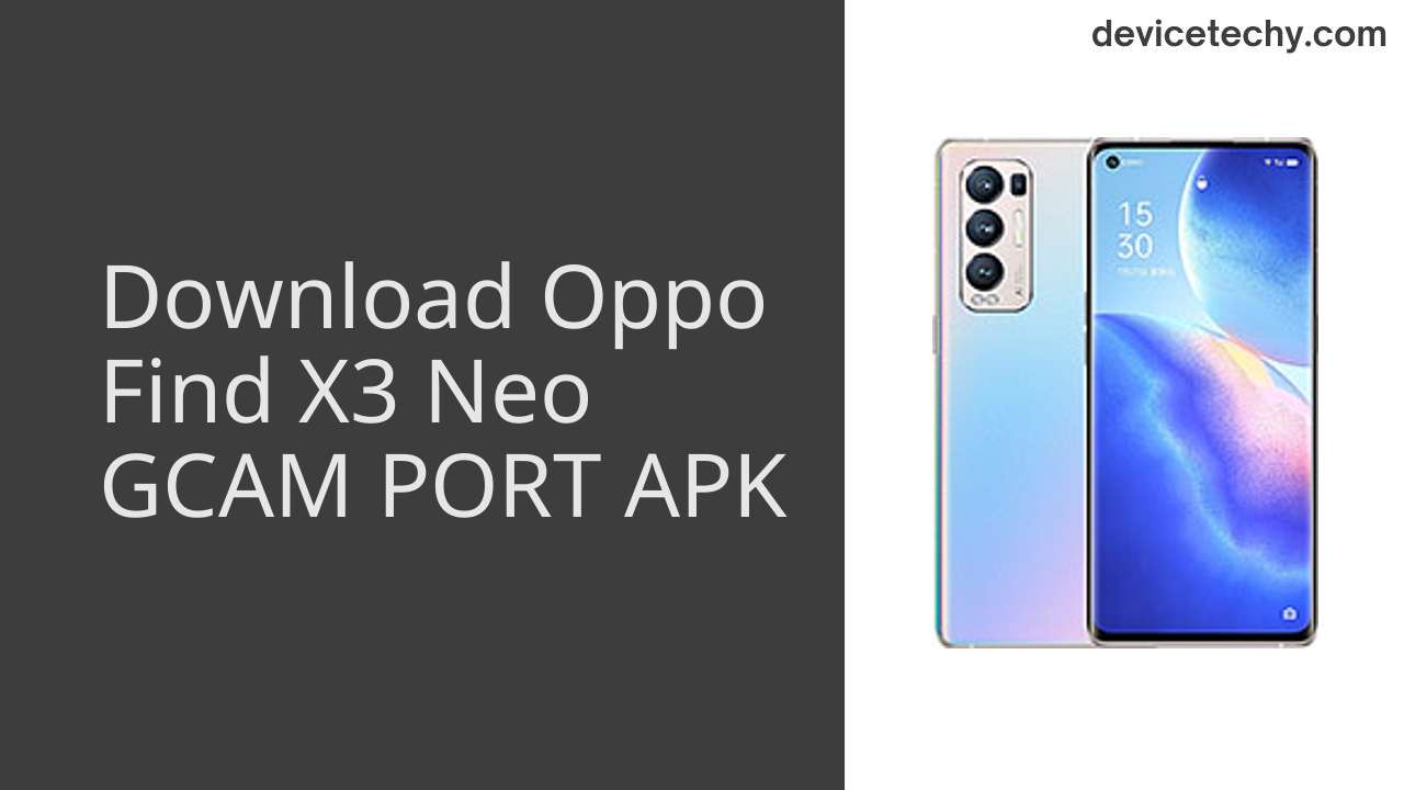 Oppo Find X3 Neo GCAM PORT APK Download