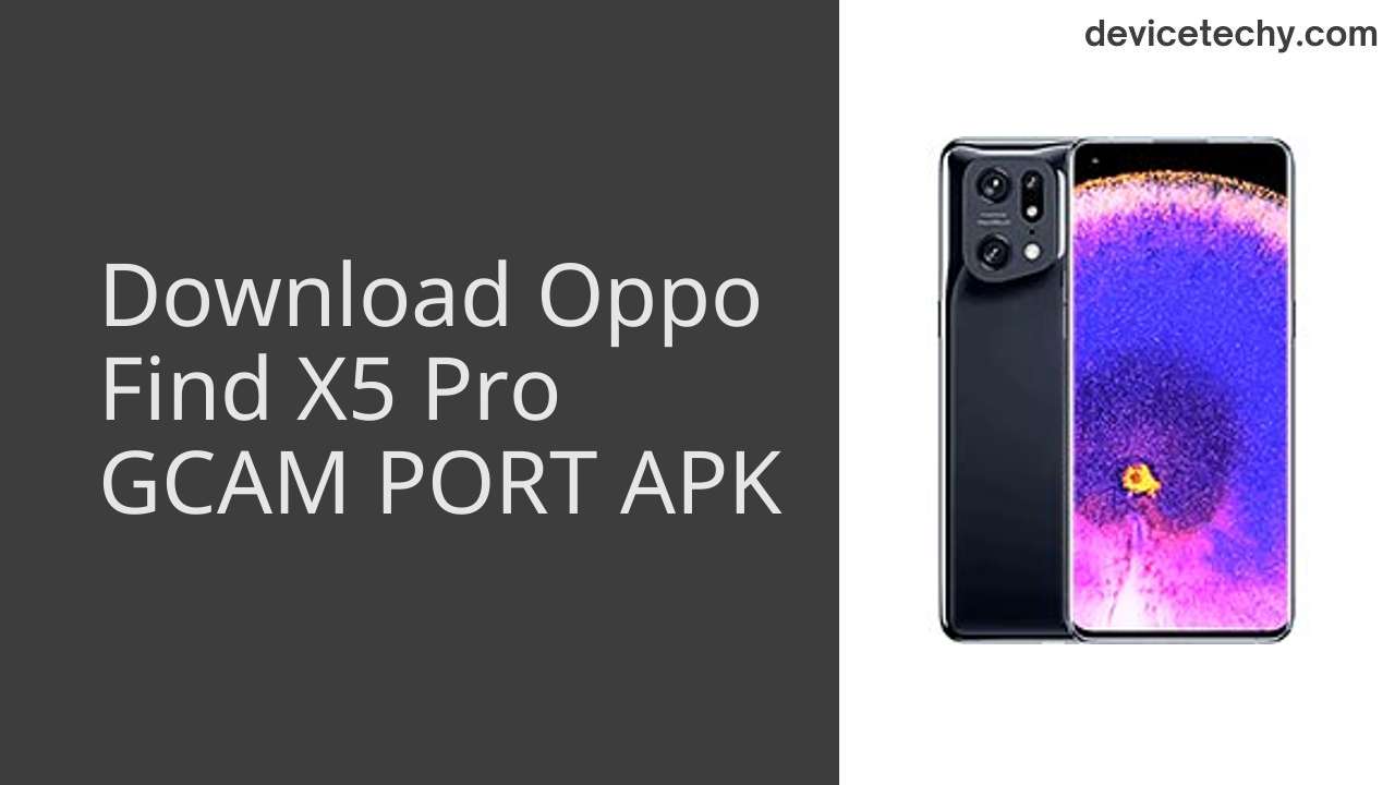 Oppo Find X5 Pro GCAM PORT APK Download