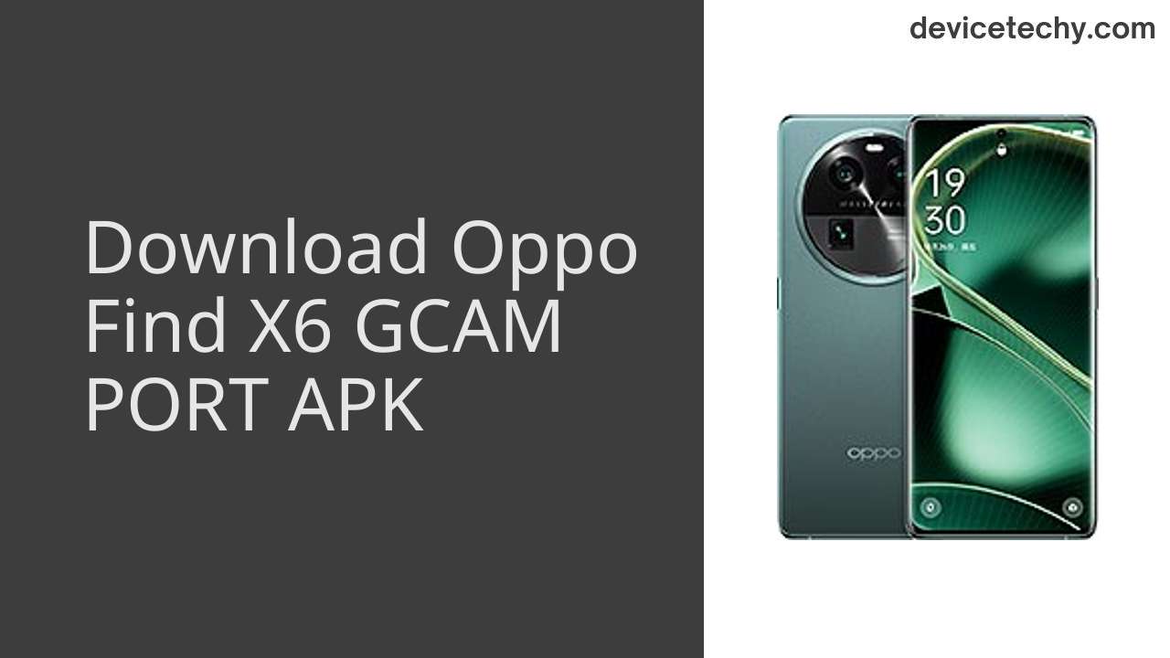 Oppo Find X6 GCAM PORT APK Download